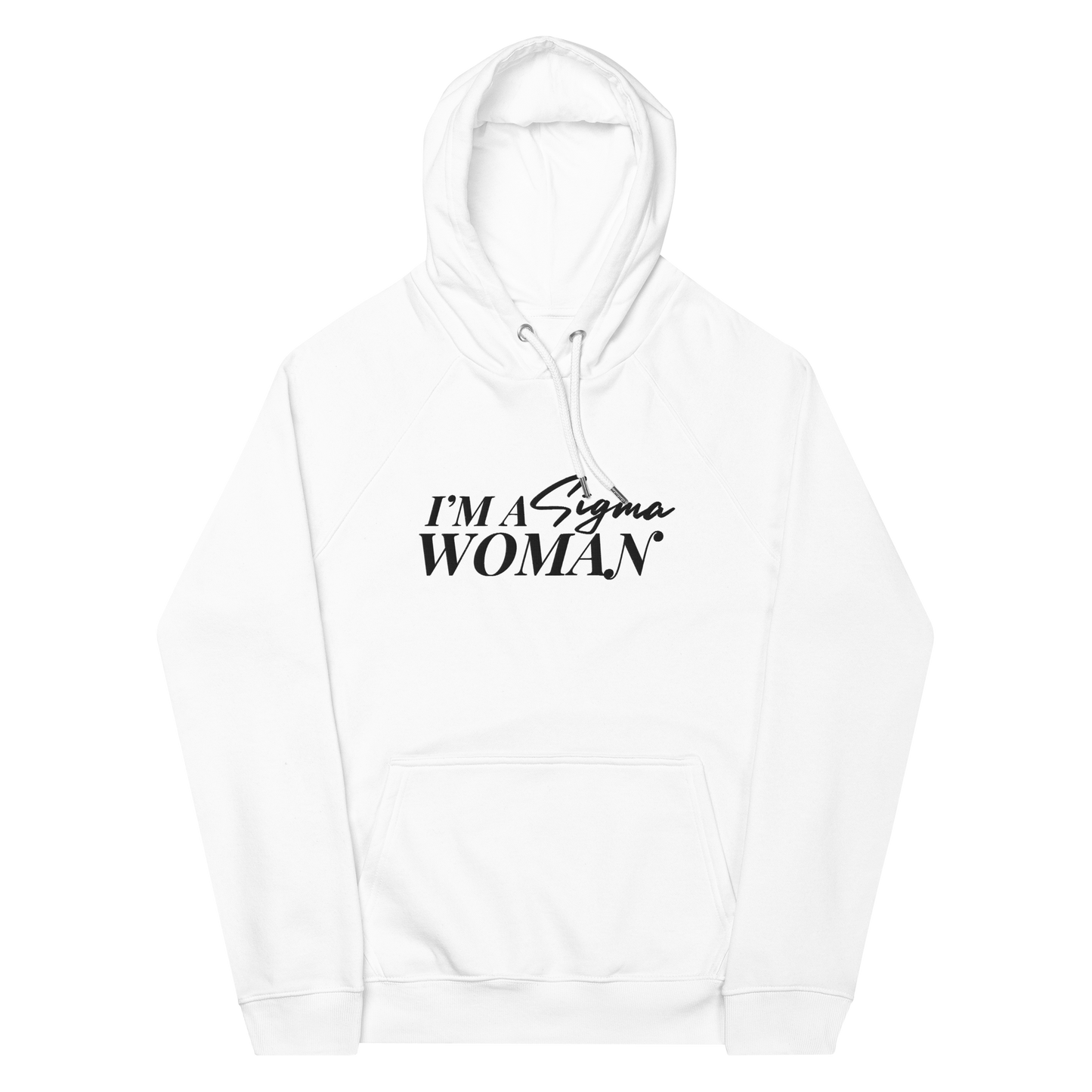 I'm A Sigma Woman Hoodie